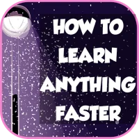 How to learn anything faster